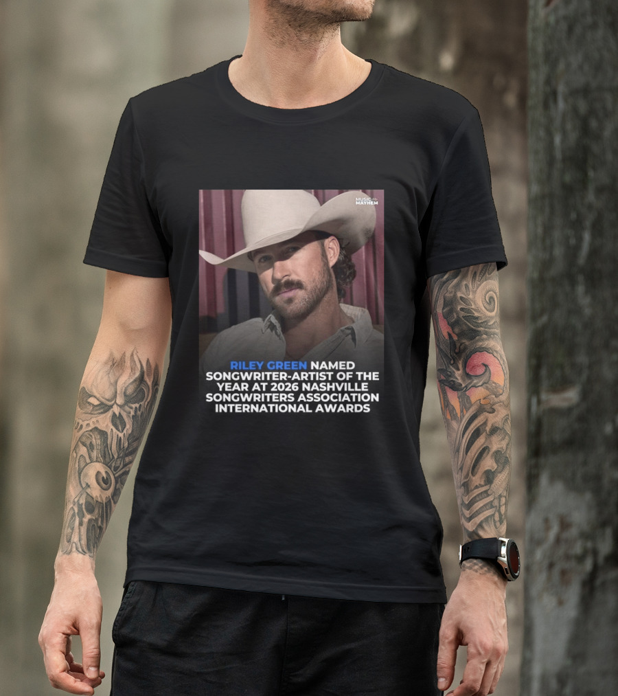 Riley Green Named Songwriter Artist Of The Year At 2026 Nashville Songwriters Association International Awards Music Mayhem T-Shirt