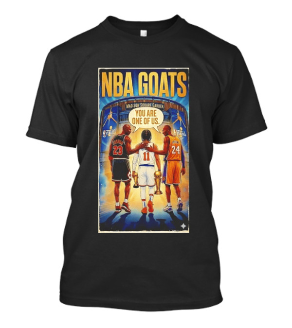 NBA GOATS Michael Jordan Jalen Brunson Kobe Bryant Madison Square Garden You Are One Of Us T-Shirt
