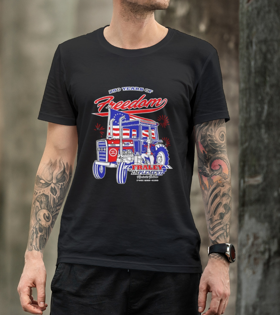 250 Years Of Freedom Fraley Implement American Flag Tractor Plevna IN White County T-Shirt