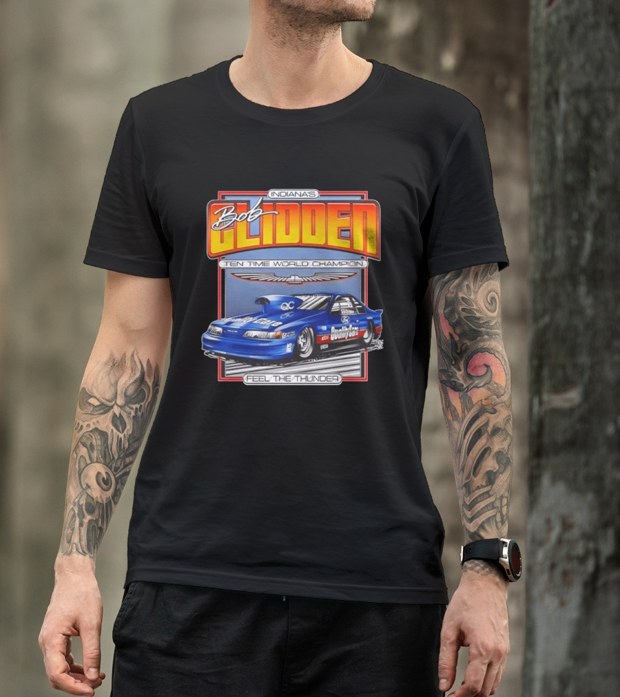 Indiana's Bob Glidden Ten Time World Champion Ford Thunderbird Feel The Thunder T-Shirt