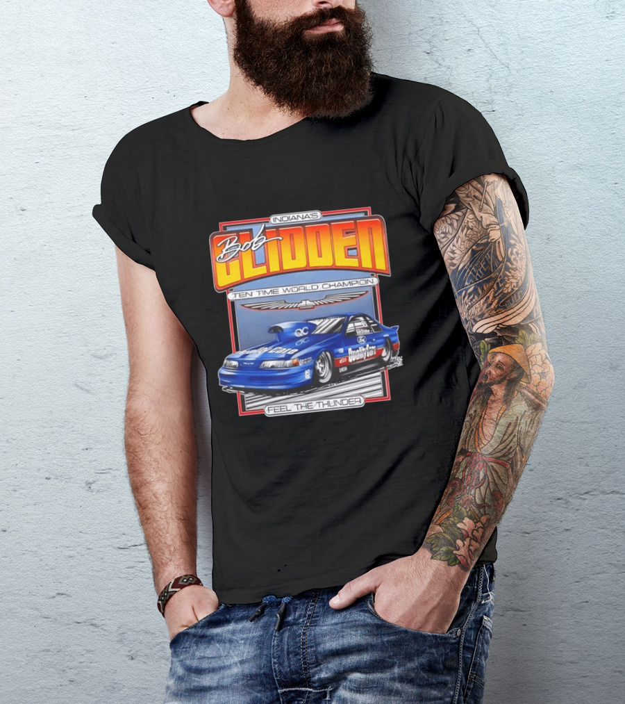 Indiana's Bob Glidden Ten Time World Champion Ford Thunderbird Feel The Thunder T-Shirt