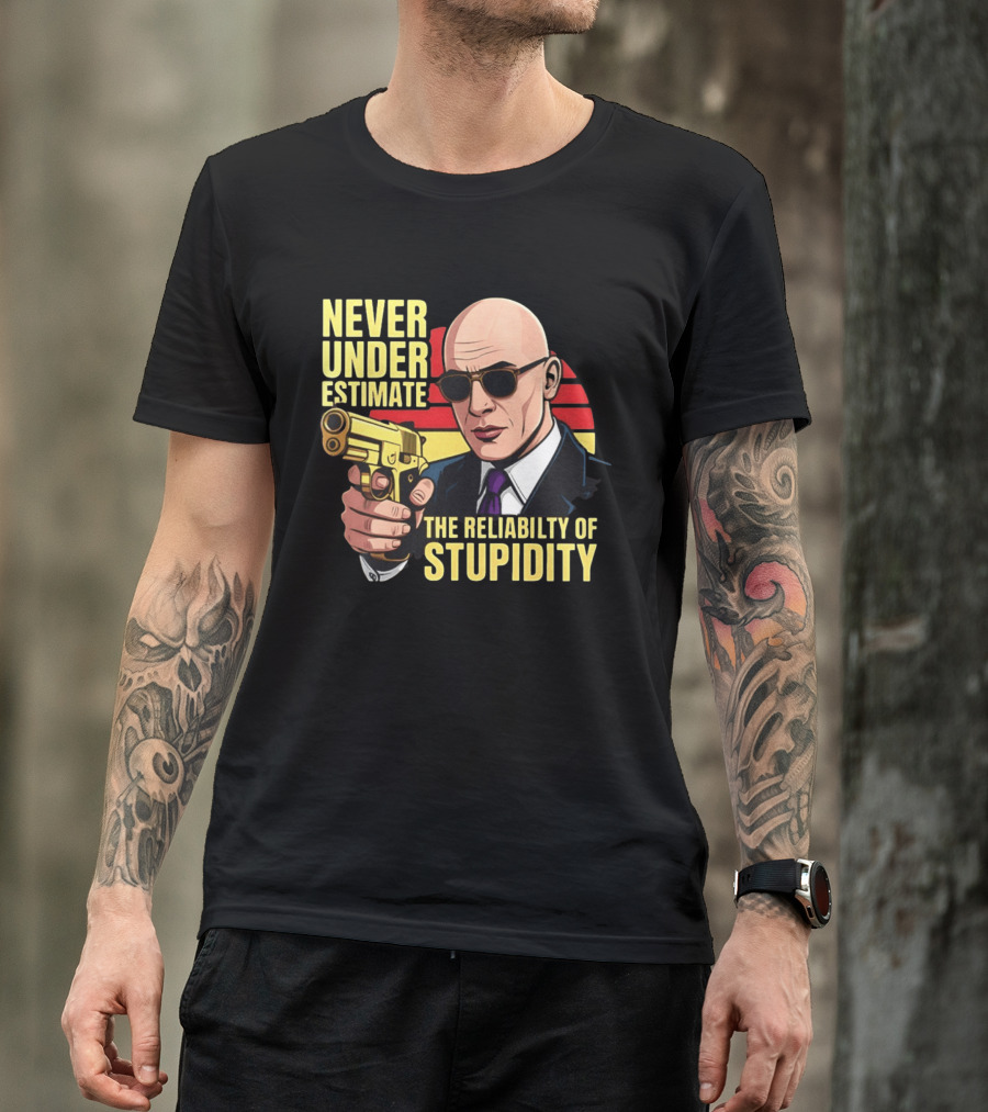 Never Underestimate The Reliability Of Stupidity Bald Guy With Gun T-Shirt