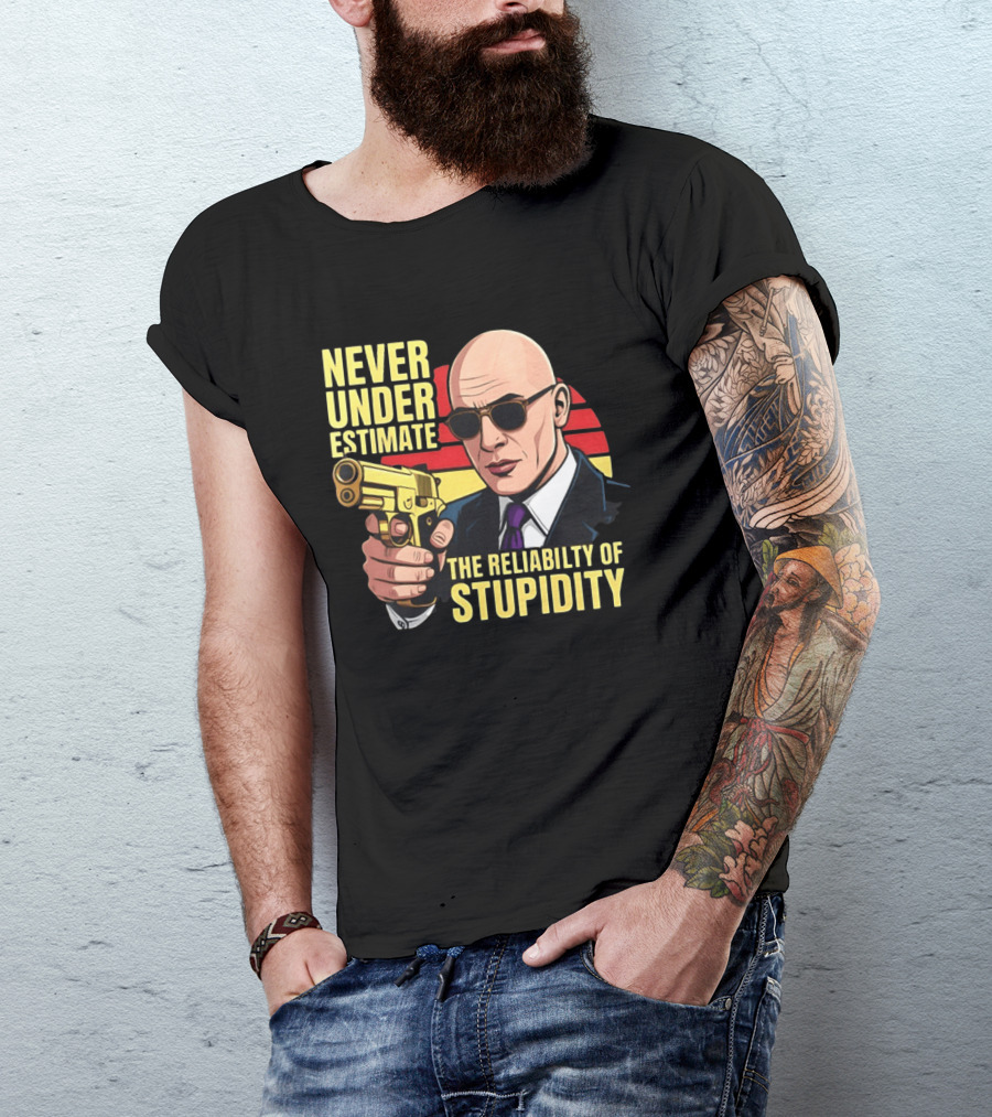 Never Underestimate The Reliability Of Stupidity Bald Guy With Gun T-Shirt