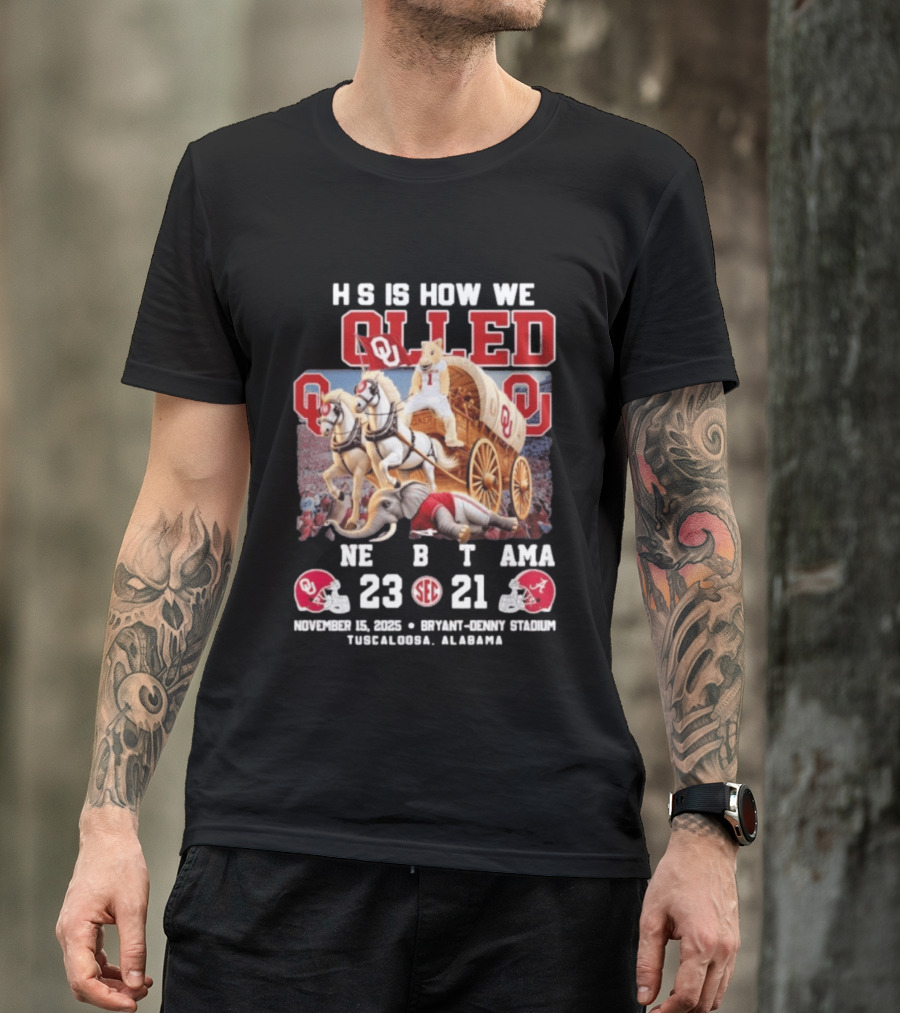 Oklahoma Sooners Rolled Alabama Victory 23 21 November 15 2025 SEC Tuscaloosa T-Shirt
