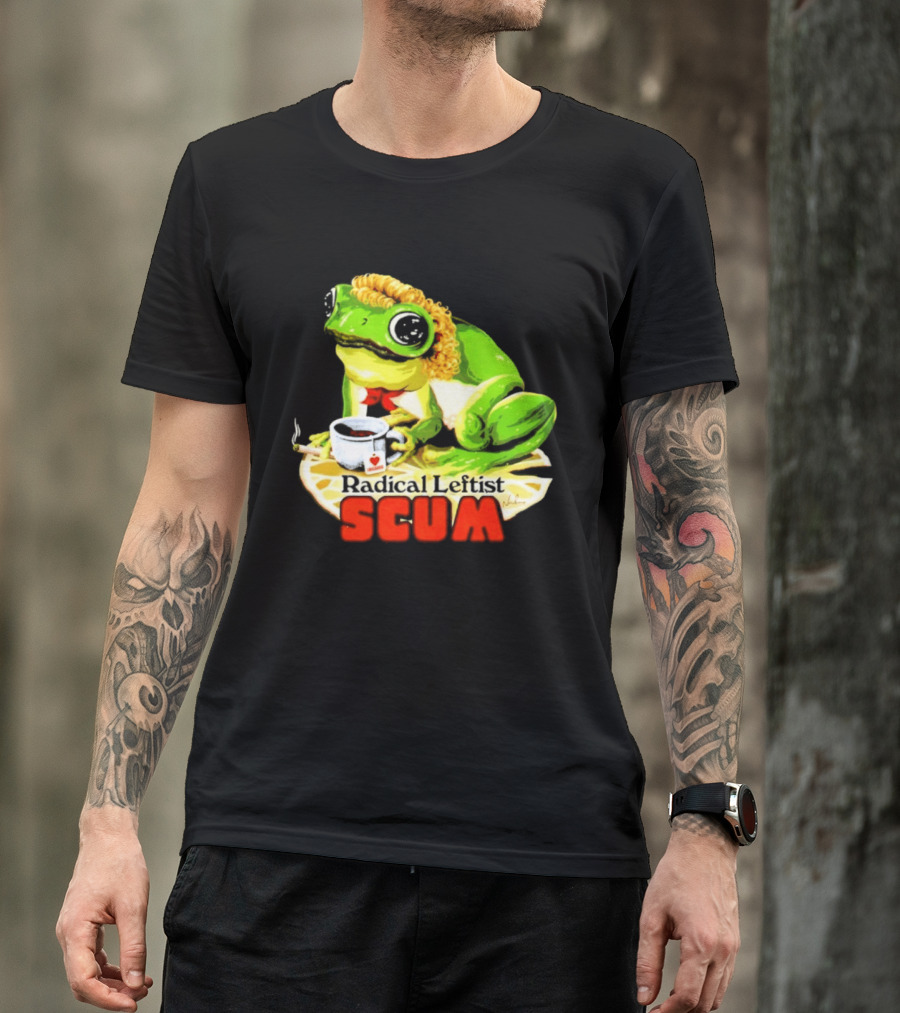 Radical Leftist Scum Frog Holding Cup And Cigar T-Shirt