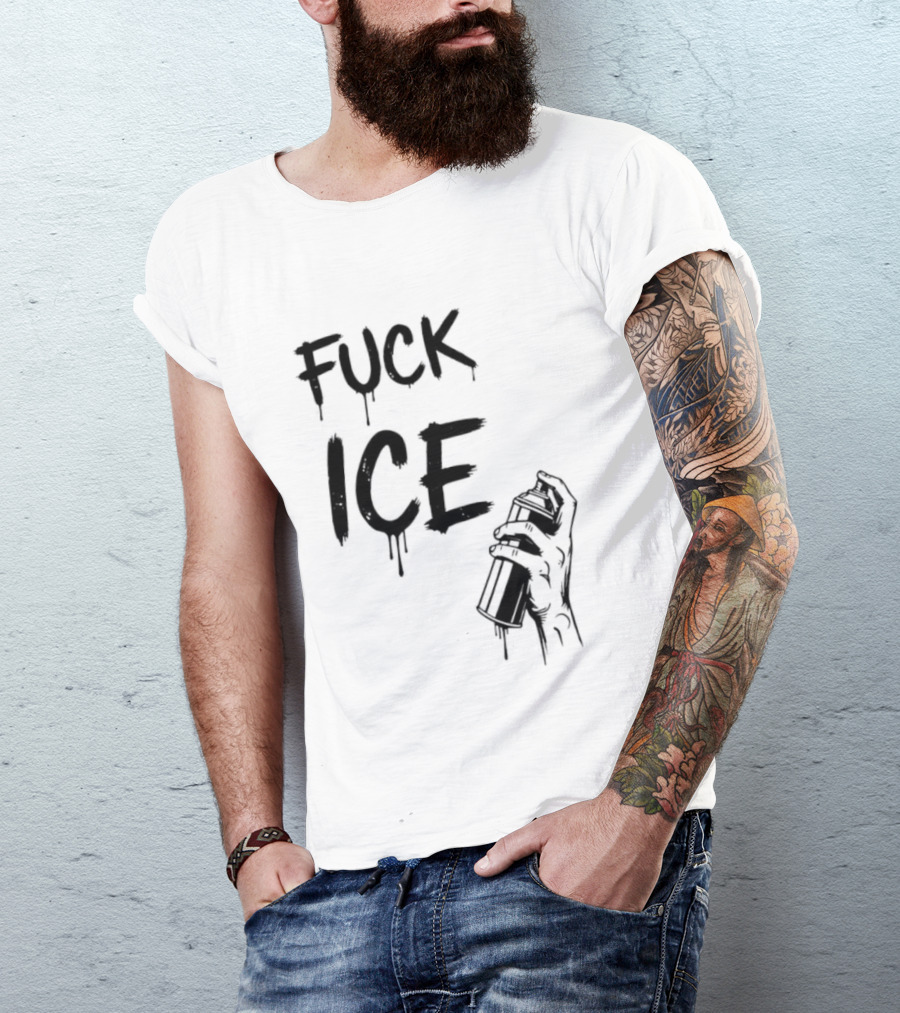Spray Paint Fuck ICE Dripping Letters Hand Holding Can T-Shirt