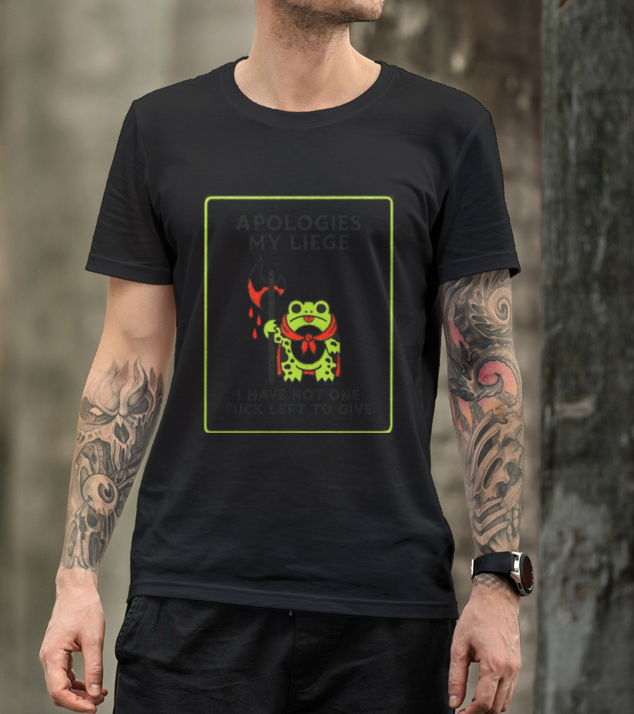 Frog Apologies My Liege I Have Not One Left To Give Medieval Humor T-Shirt