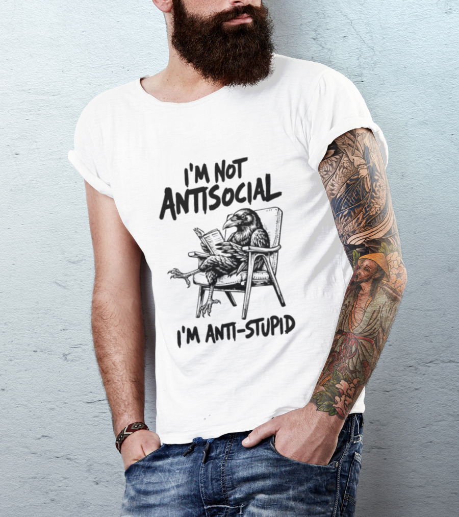 I'm Not Antisocial I'm Anti Stupid Raven Reading A Book T-Shirt