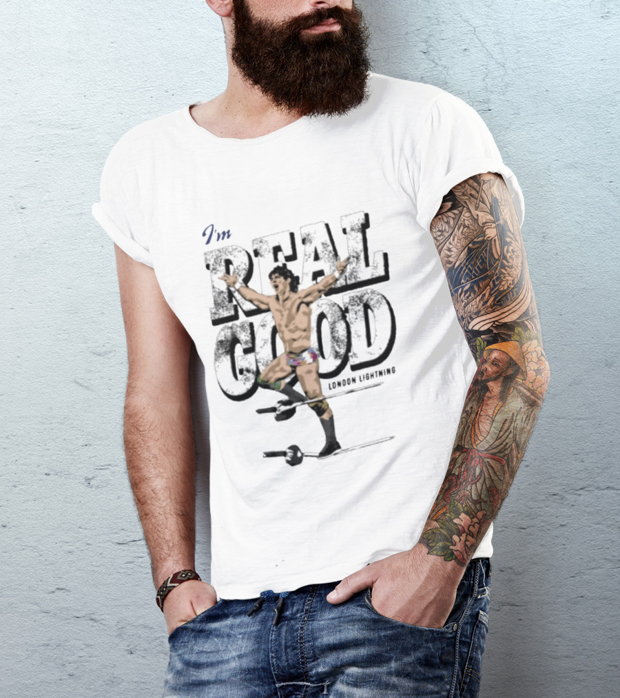 I'm Real Good London Lightning Wrestler T-Shirt