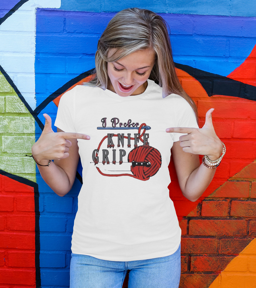 I Prefer Knife Grip Yarn Crochet Ideas T-Shirt