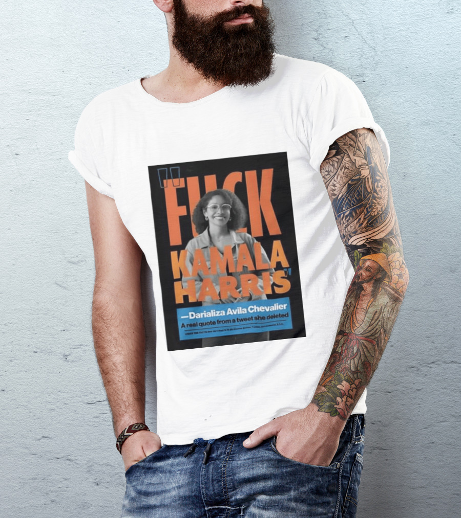 Fuck Kamala Harris Darializa Avila Chevalier Real Tweet T-Shirt