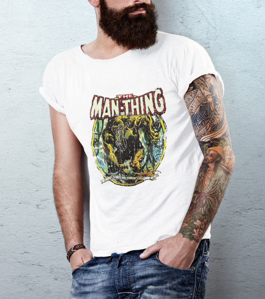 The Man Thing Most Startling Swamp Creature Of All T-Shirt