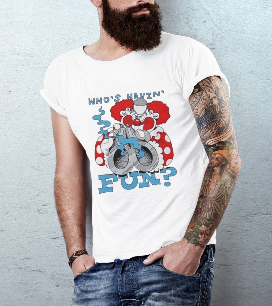 Who's Havin' Fun Evil Clown With Smoking Handcuffs T-Shirt