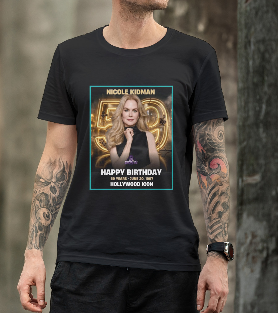 Nicole Kidman 59 Years June 20 1967 Hollywood Icon Celebration T-Shirt