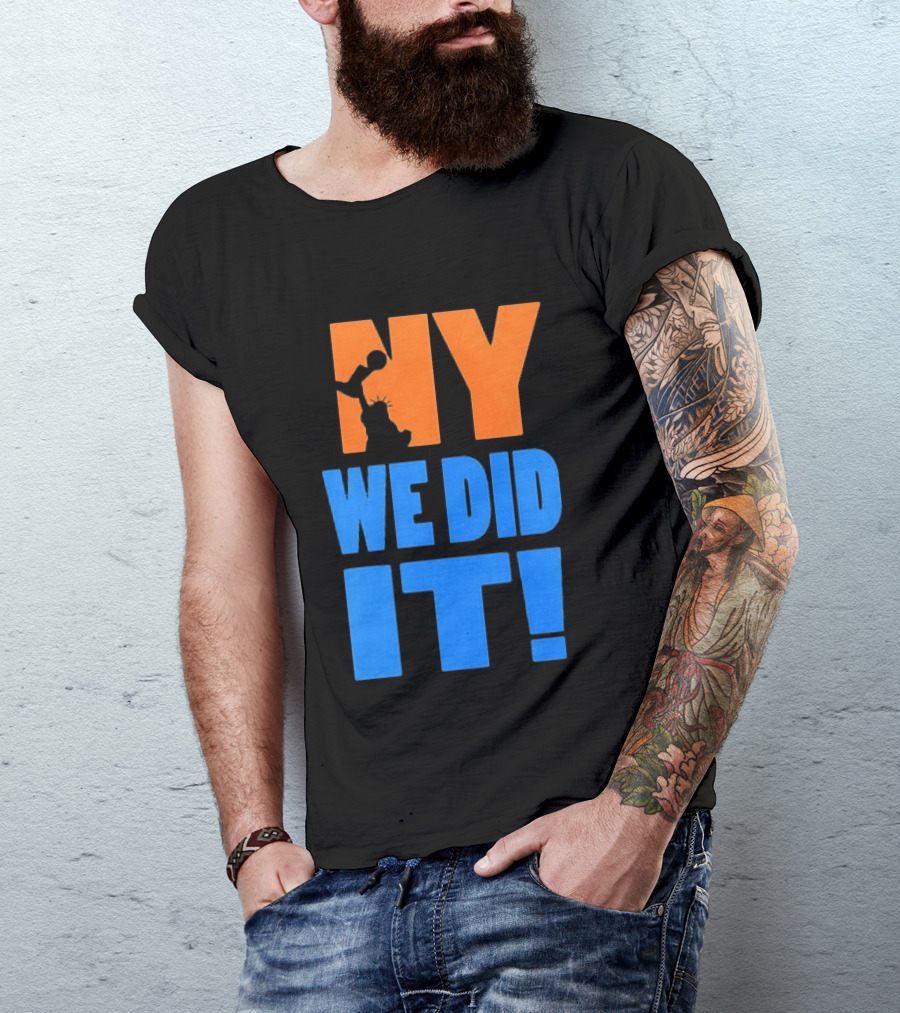 NY Knicks Statue Of Liberty We Did It T-Shirt