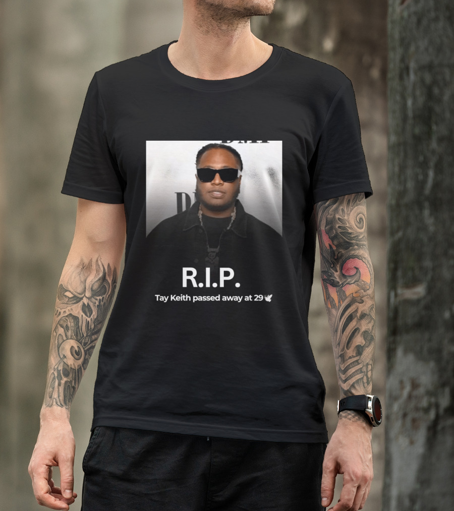 R.I.P. Tay Keith Passed Away At 29 T-Shirt