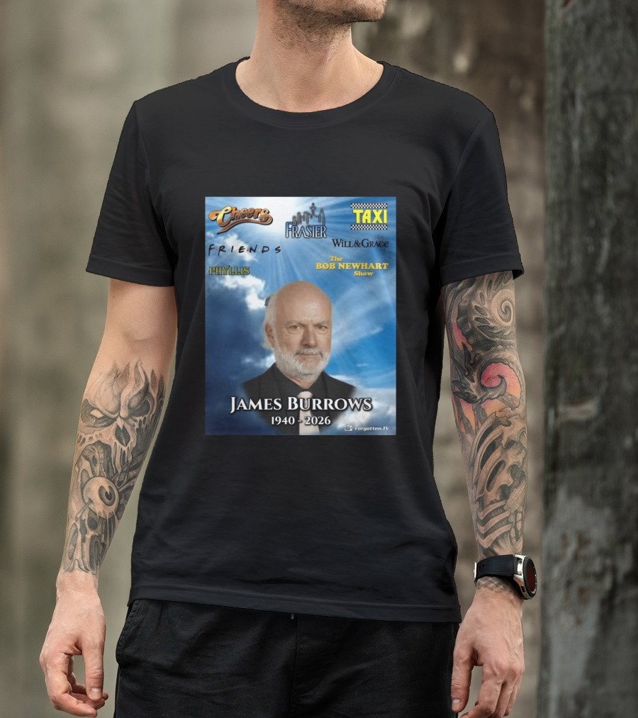 James Burrows 1940 2026 Cheers Frasier Taxi Friends Will & Grace Phyllis Bob Newhart Show T-Shirt