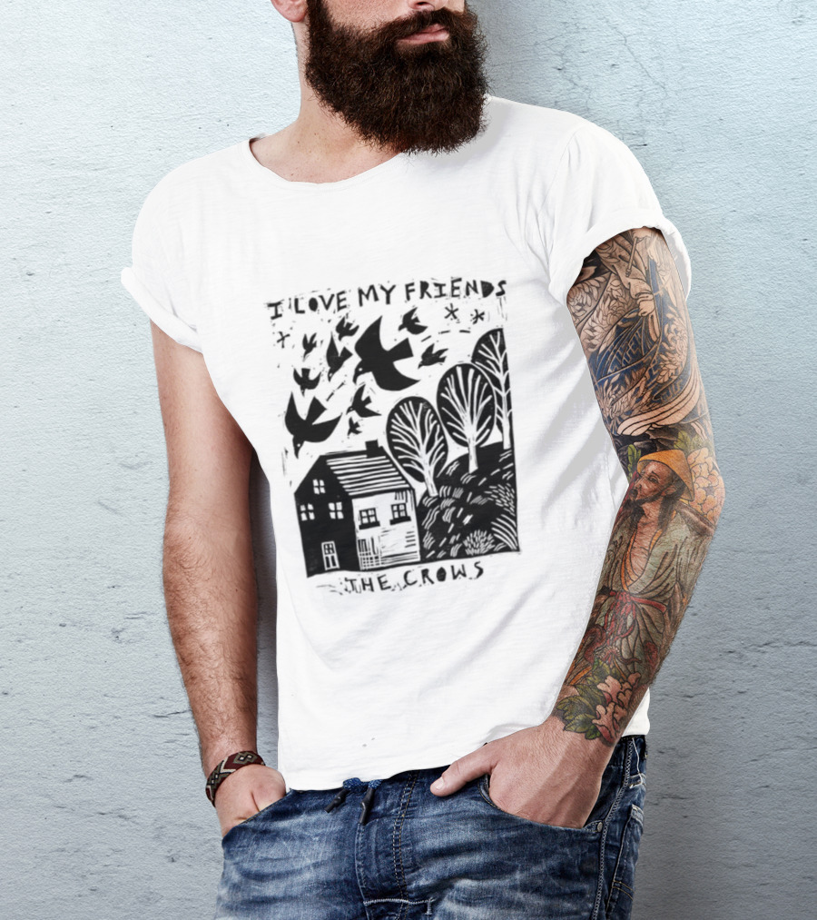 I Love My Friends Crows Flock House Trees Nature Bird T-Shirt