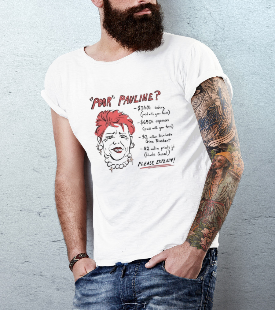 POOR PAULINE 340k Salary Expenses Political Satire Please Explain T-Shirt
