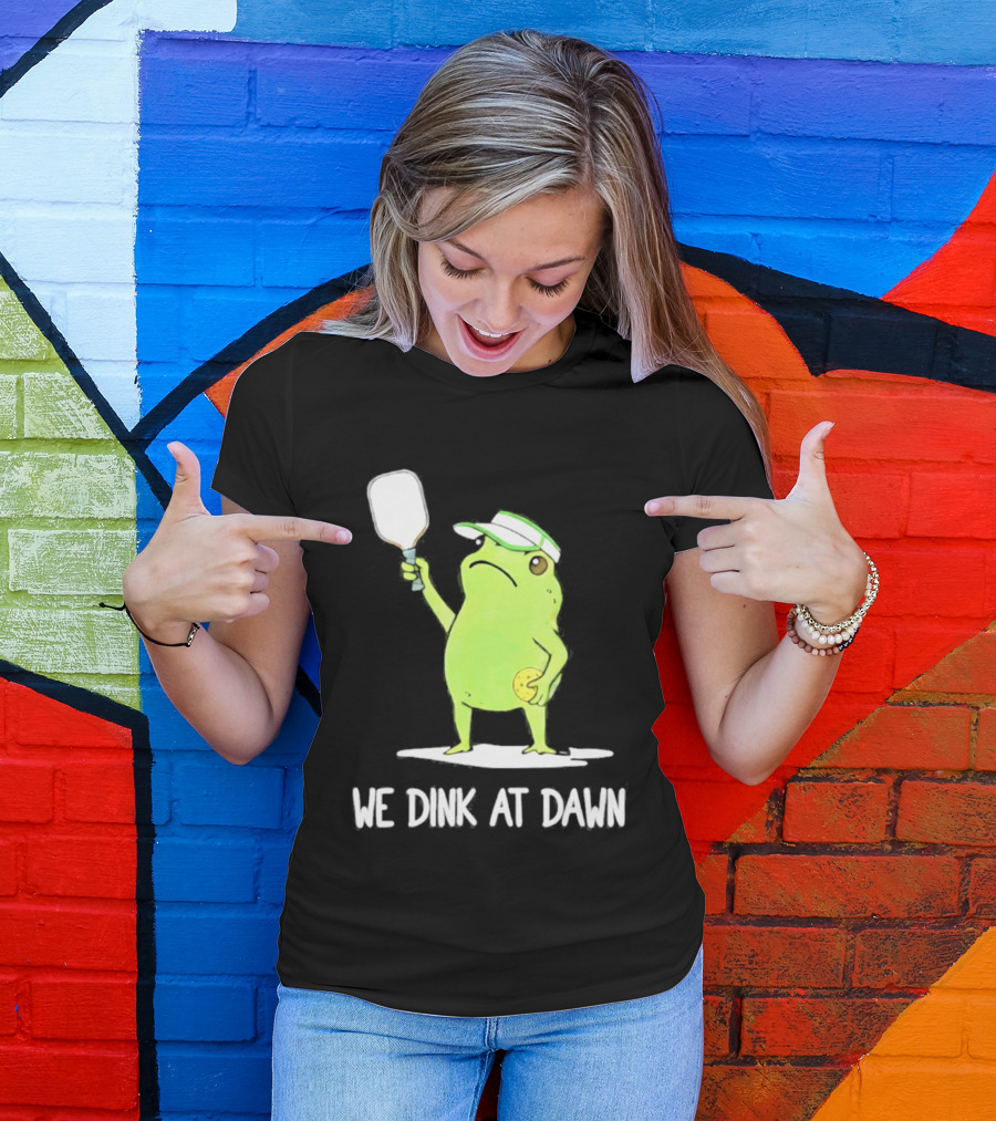 We Dink At Dawn Pickleball Frog Meme Paddle T-Shirt