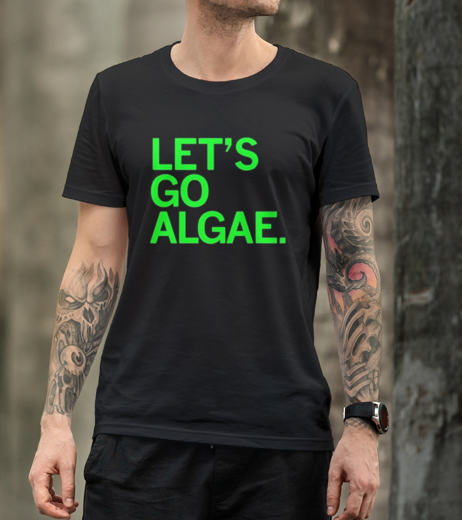 Let's Go Algae T-Shirt
