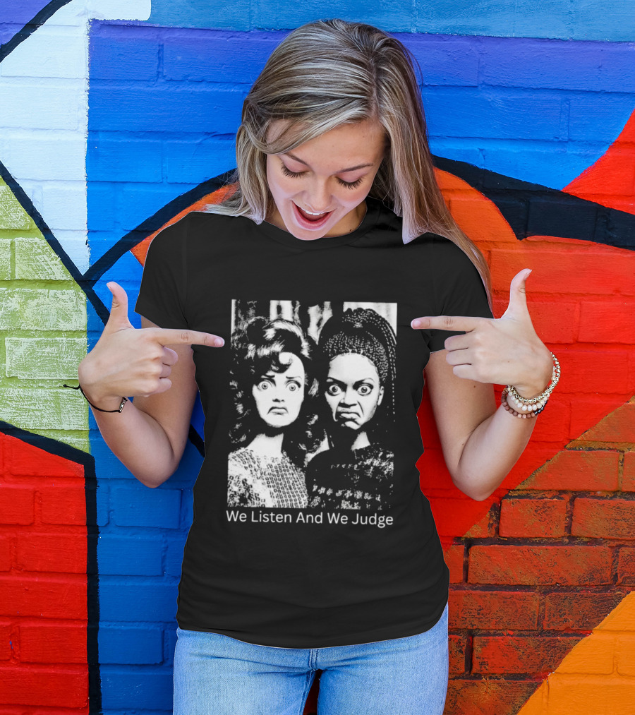 We Listen And We Judge Dolls Black And White T-Shirt