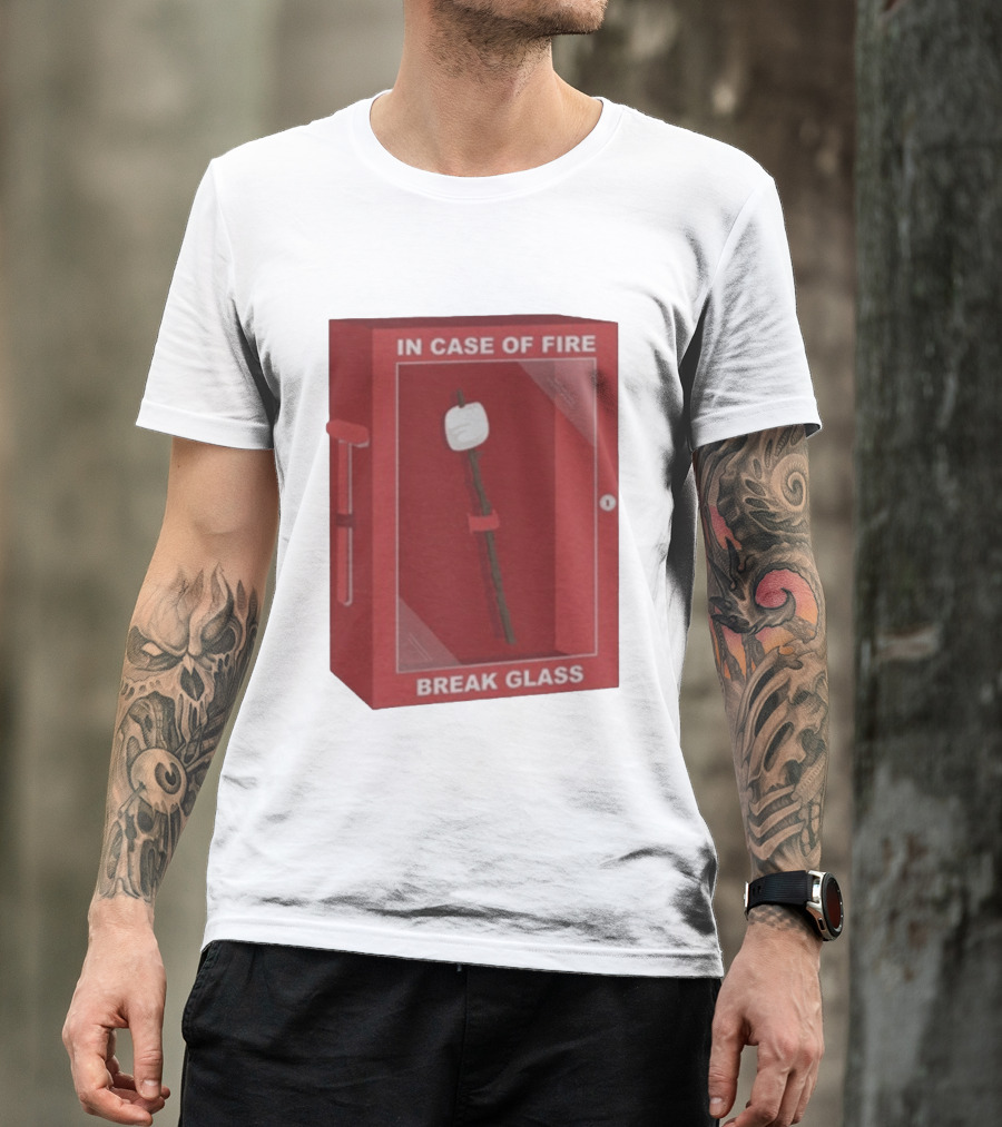 In Case Of Fire Break Glass Marshmallow Stick T-Shirt