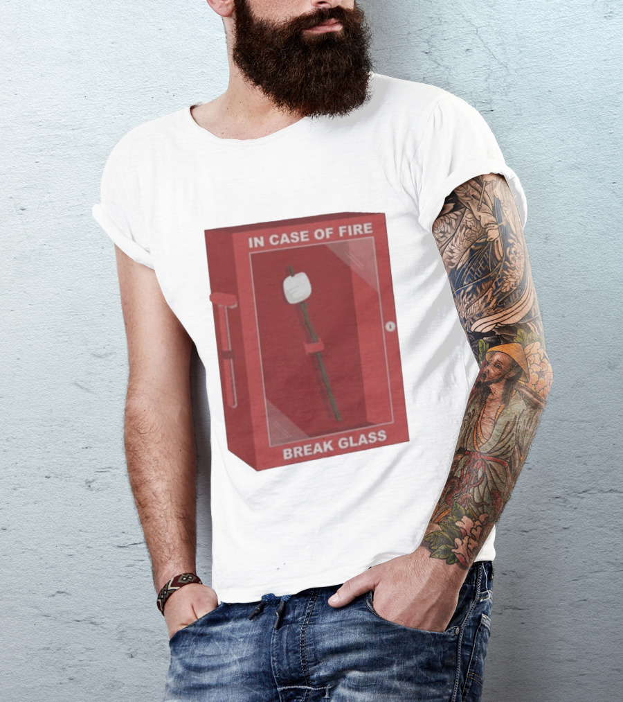 In Case Of Fire Break Glass Marshmallow Stick T-Shirt