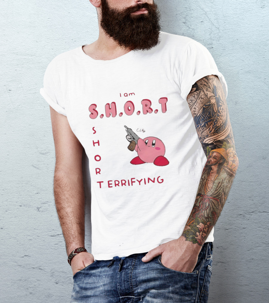 Kirby S H O R Short Terrifying I Am T-Shirt