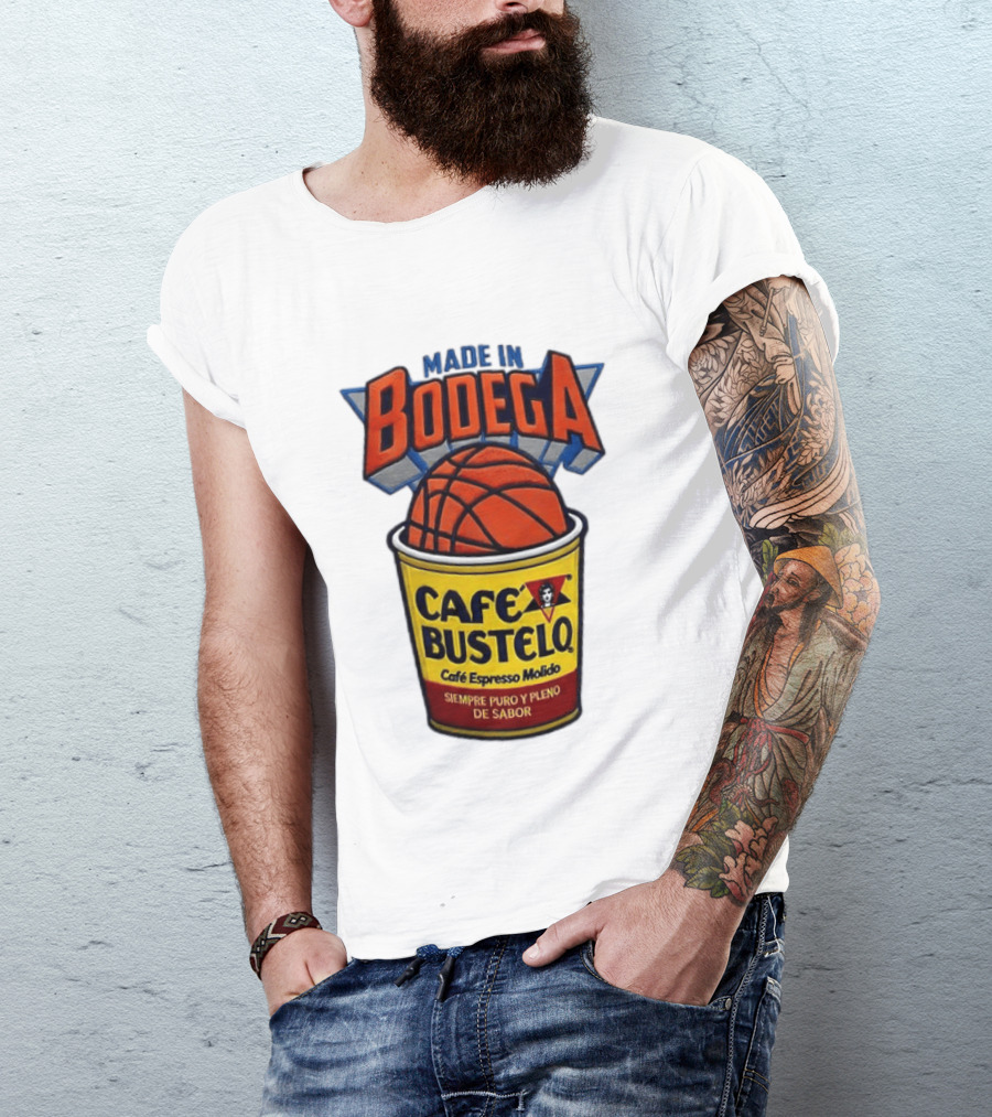 Made In Bodega Cafe Bustelo Basketball Siempre Puro Pleno Sabor T-Shirt