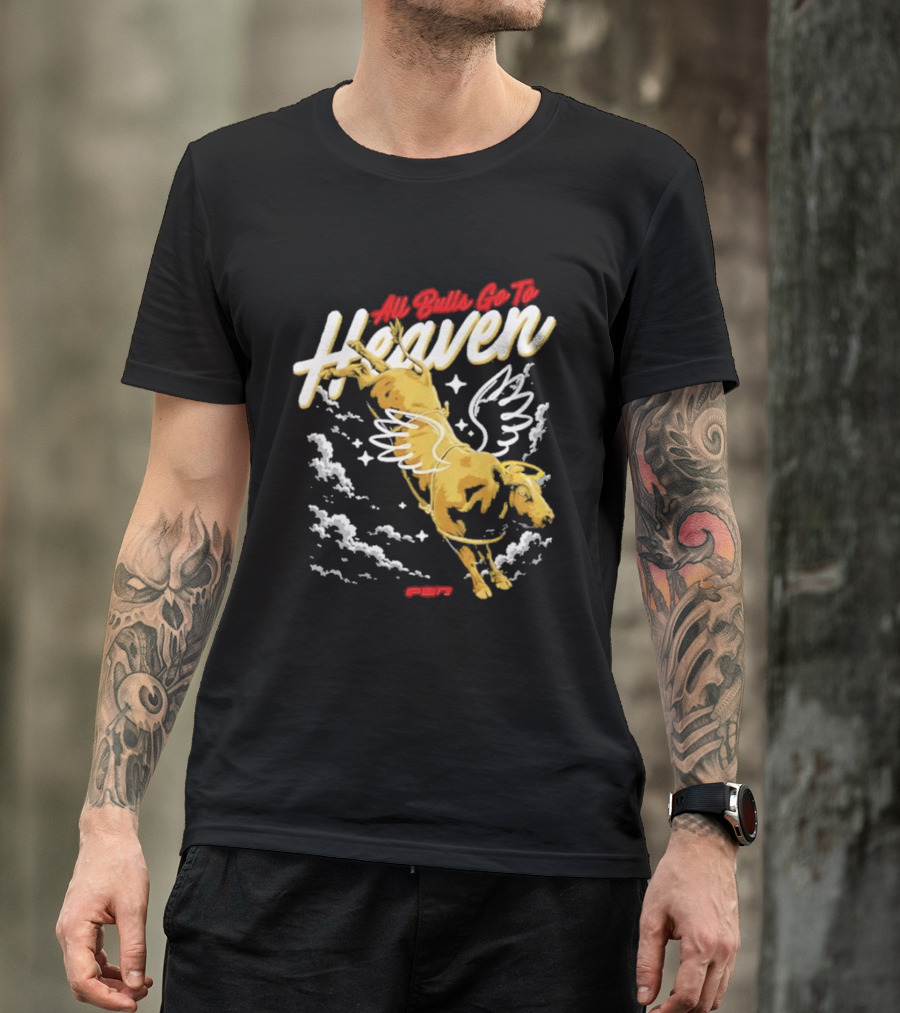 All Bulls Go To Heaven Pbr T-Shirt