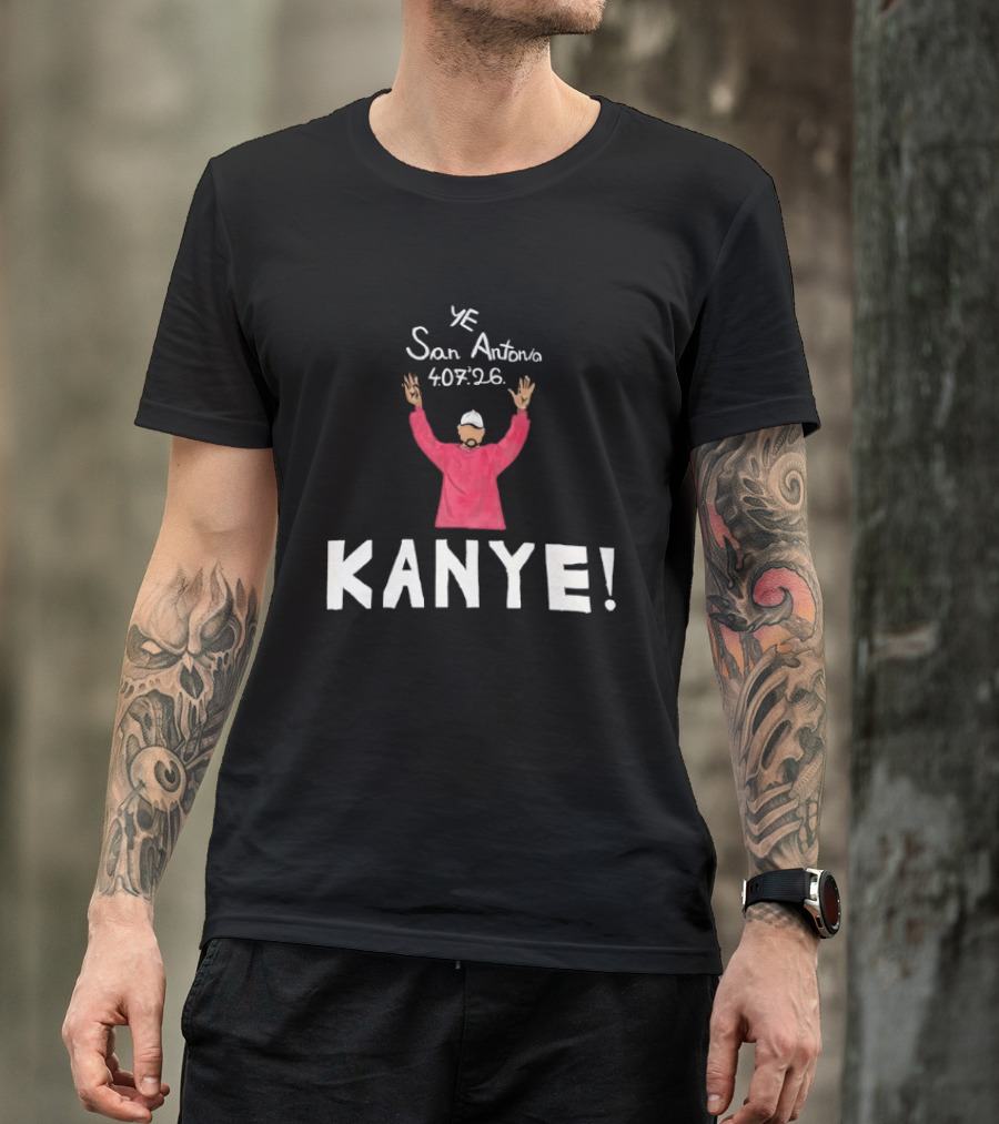 Kanye West Ye San Antonio 40726 KANYE! T-Shirt