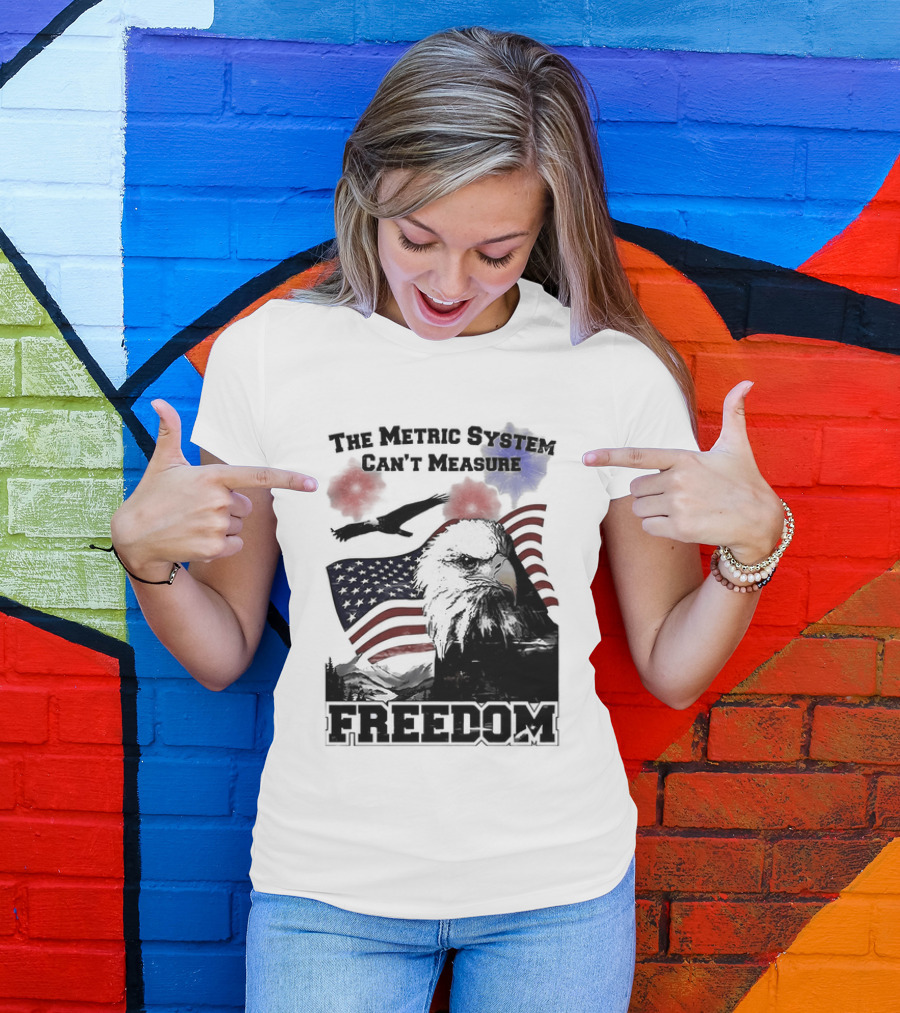 Bald Eagle American Flag The Metric System Can't Measure Freedom T-Shirt
