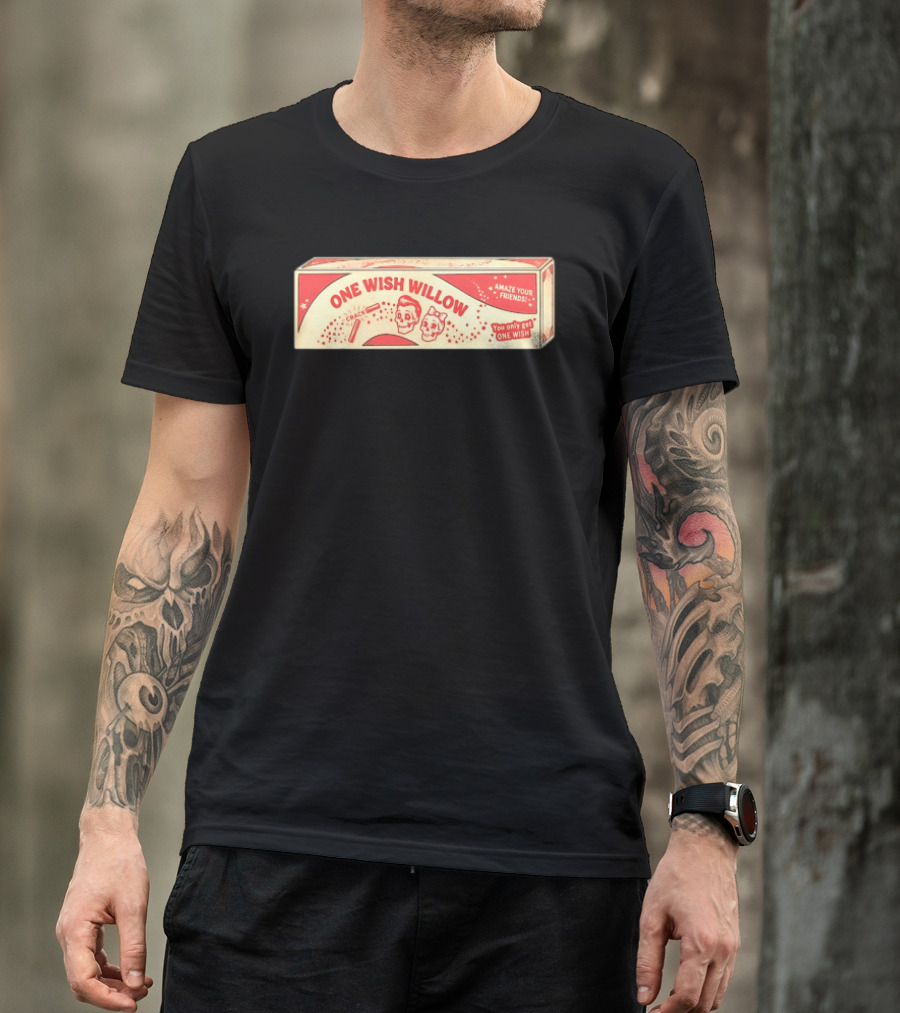 One Wish Willow Skull Crack Fortune Amaze Your Friends You Only Get One Wish T-Shirt