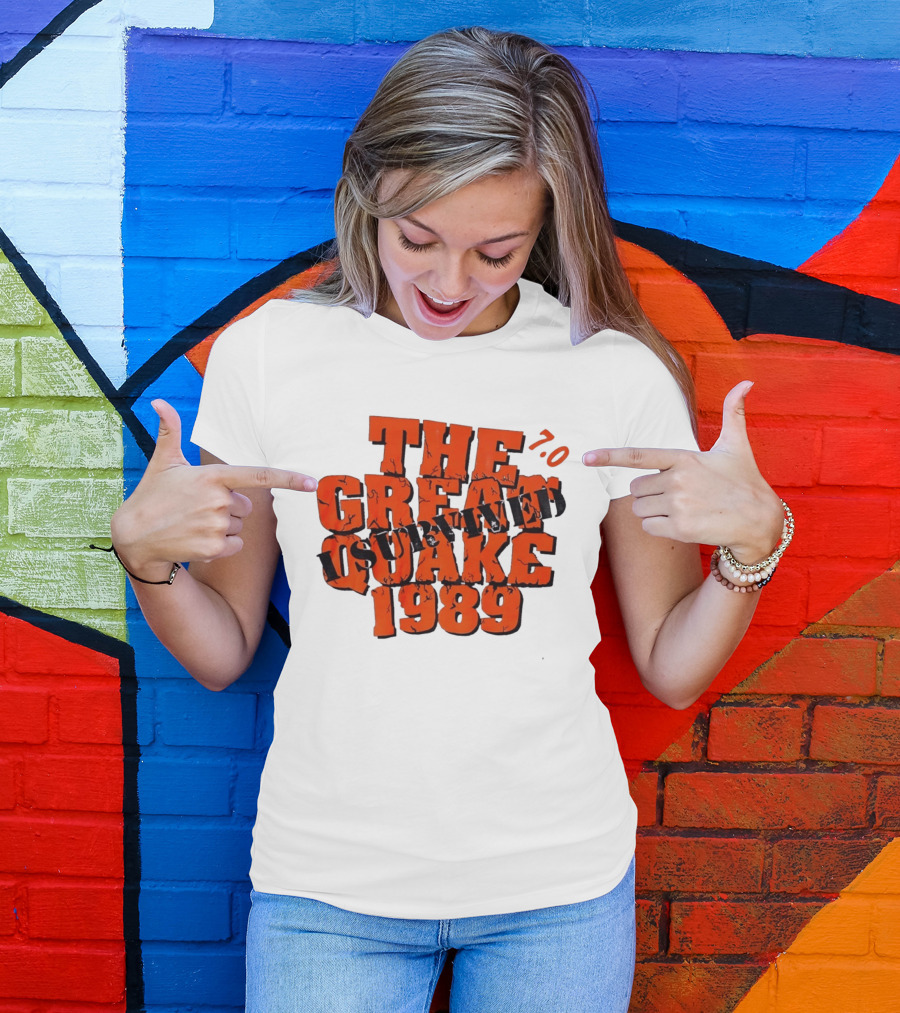 The Great Quake Survived 1989 7.0 T-Shirt
