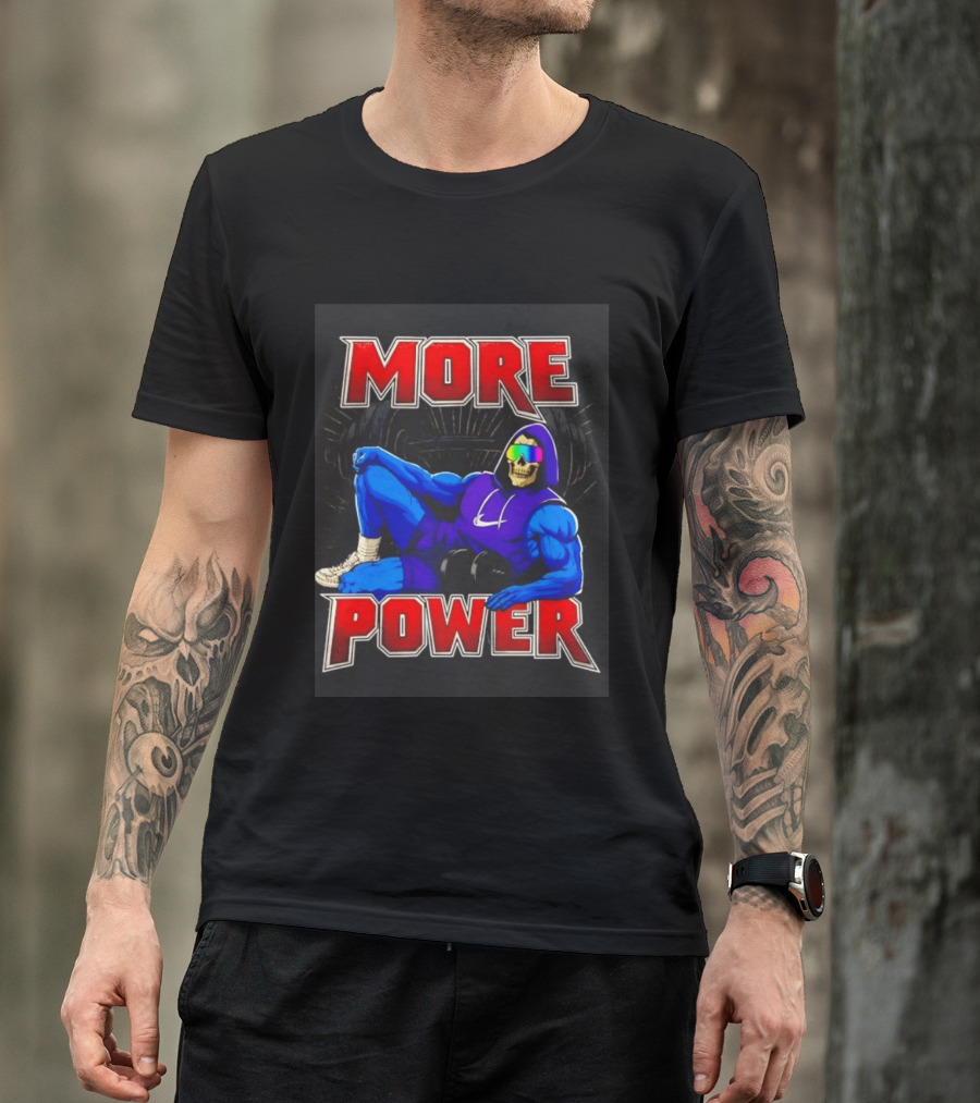 Skeletor More Power Gym Rat Enthusiast Fitness Warrior T-Shirt