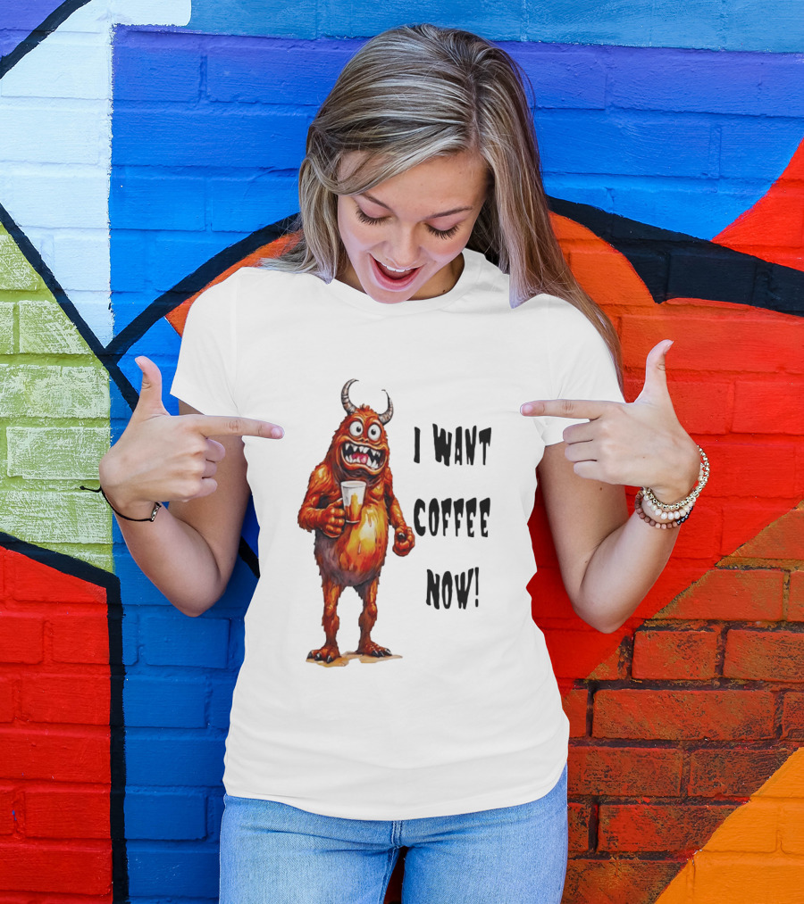 I Want Coffee Now Funny Monster Holding T-Shirt