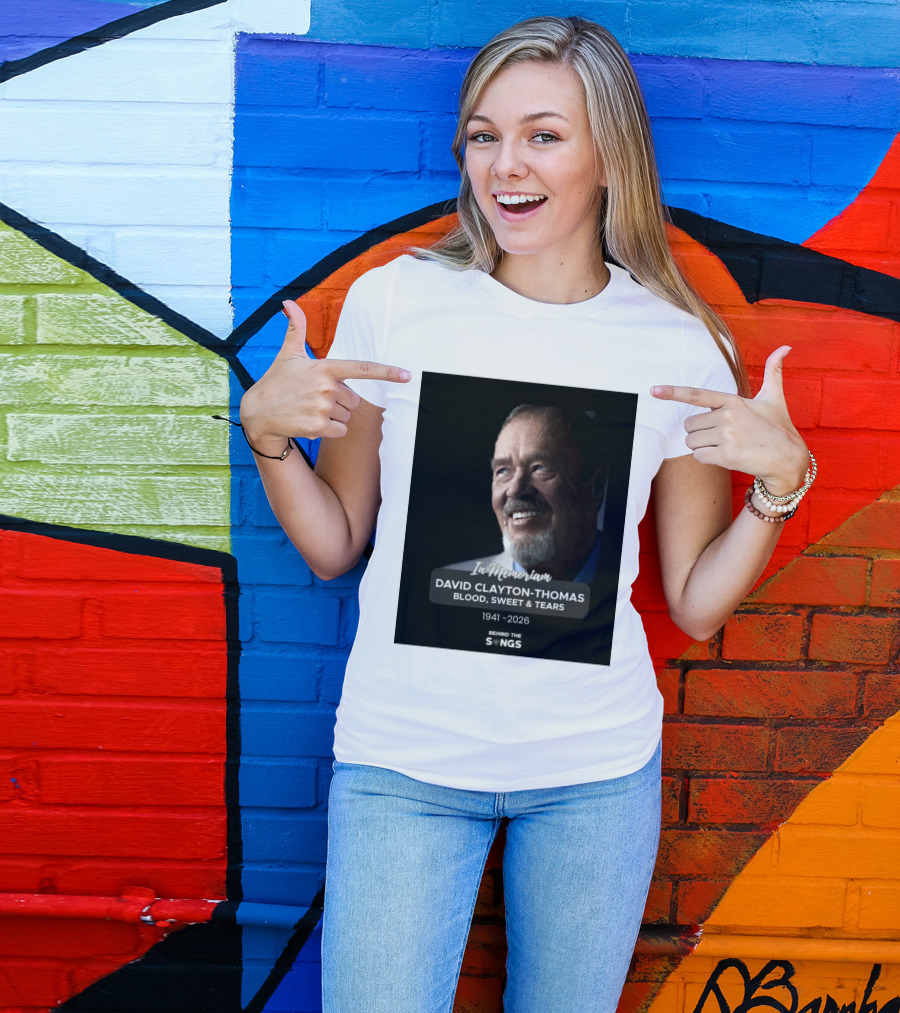 In Memoriam David Clayton Thomas Blood Sweat & Tears 1941 2026 Behind The Songs T-Shirt