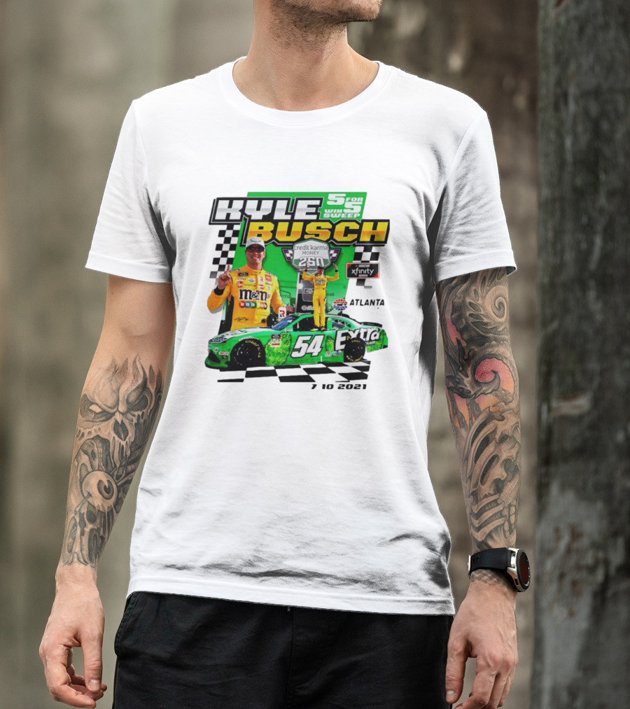 Kyle Busch 5 For 5 Win Sweep Credit Karma Money 250 Nascar Xfinity Atlanta 7 10 2021 T-Shirt