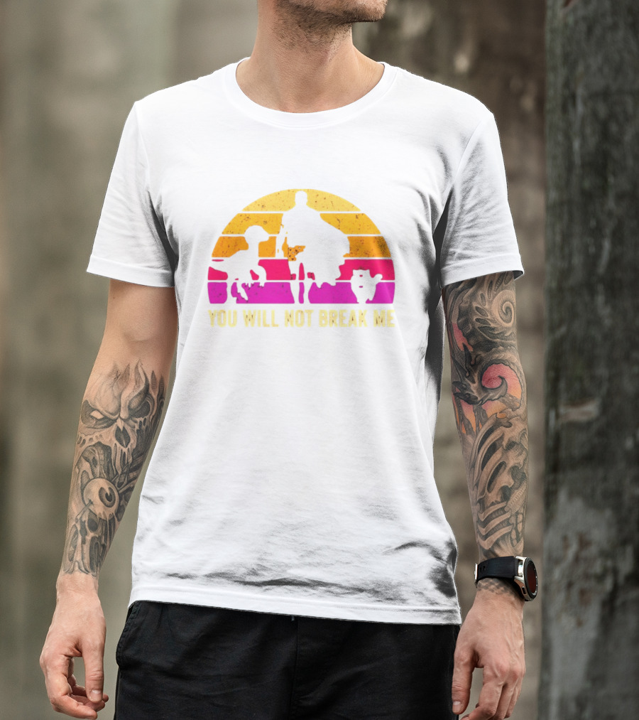 You Will Not Break Me Retro Sunset T-Shirt