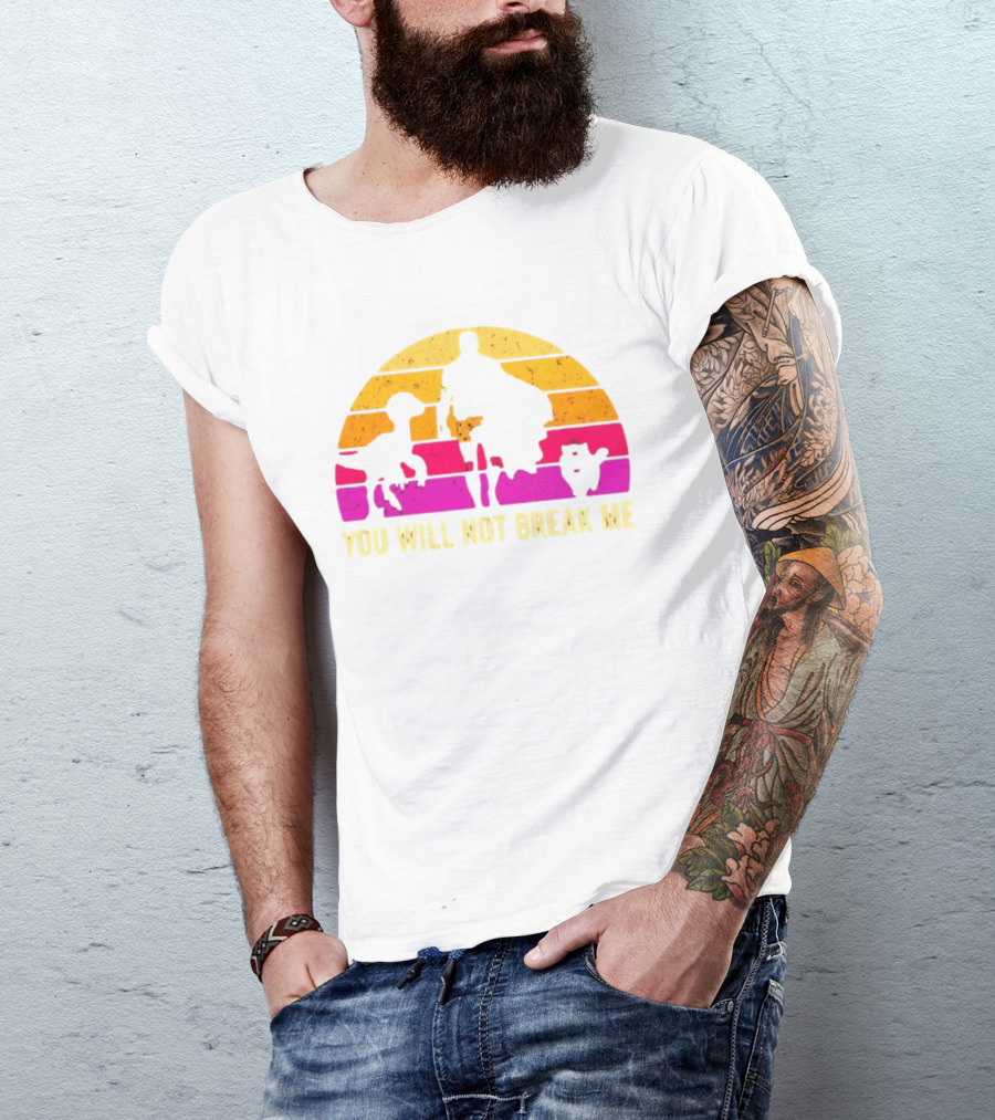 You Will Not Break Me Retro Sunset T-Shirt