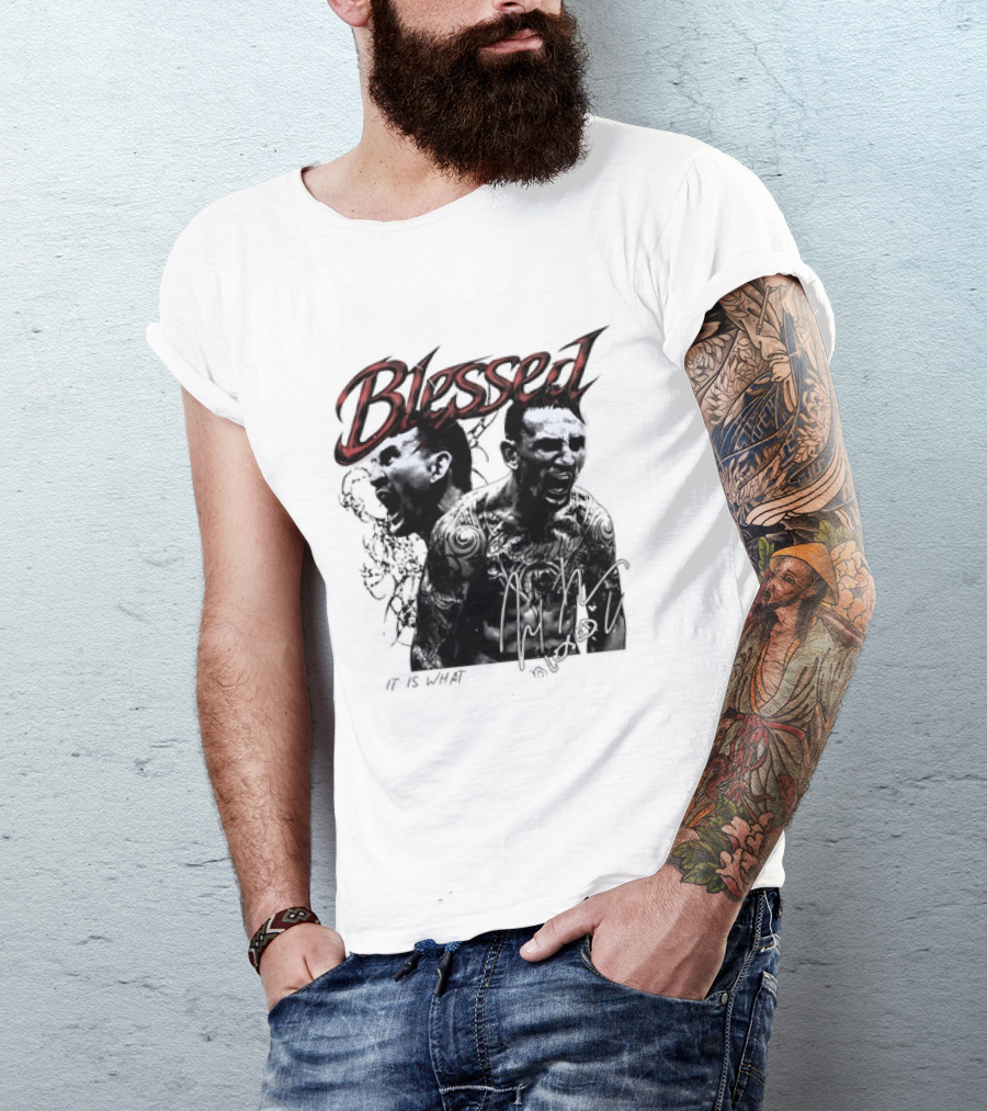 Blessed Max Holloway It Is What It Is UFC Fighting T-Shirt