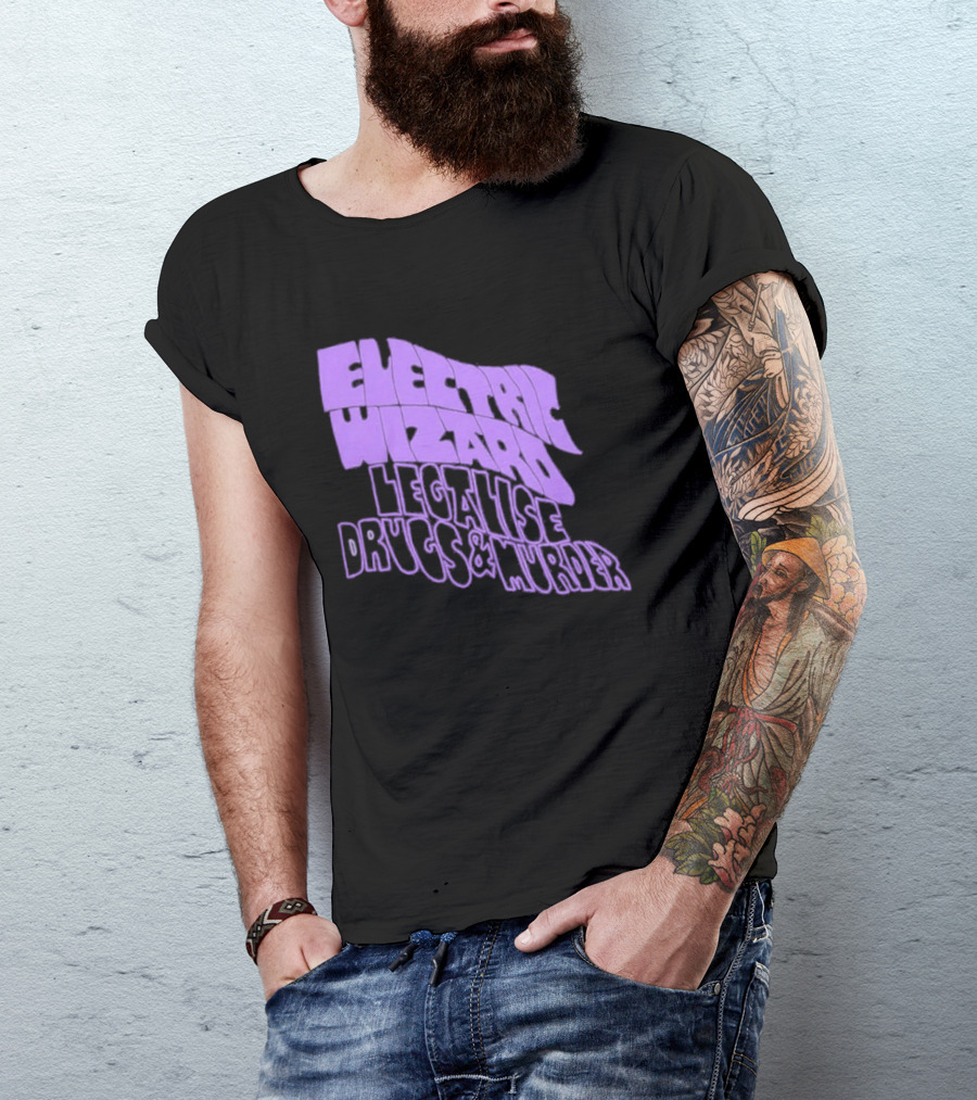 Electric Wizards Legalize Drugs And Murder T-Shirt