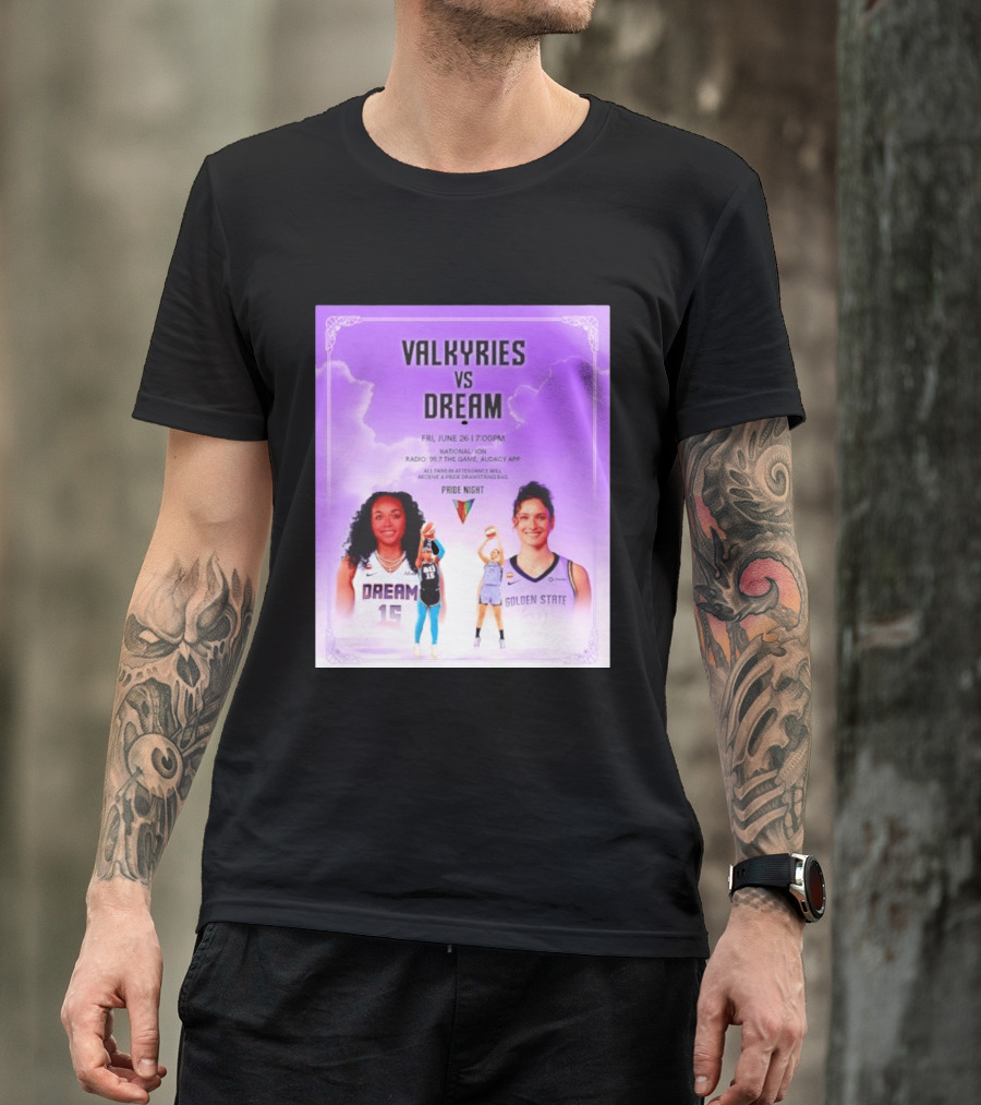 Valkyries Vs Dream Pride Night June 26 7PM Radio 95.7 Golden State Atlanta T-Shirt