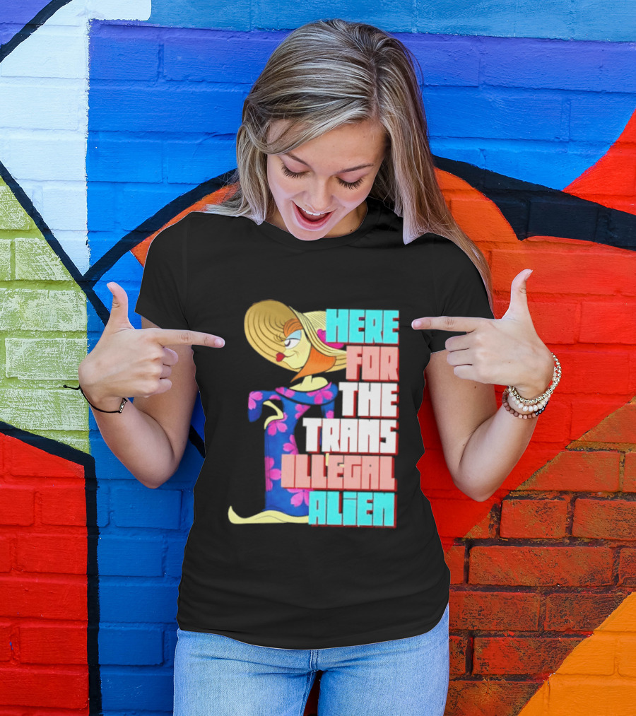 Here For The Trans Illegal Alien Leela Futurama T-Shirt