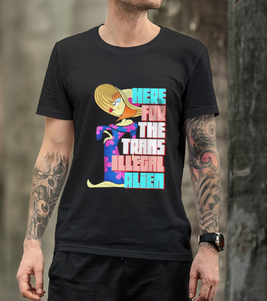Here For The Trans Illegal Alien Leela Futurama T-Shirt