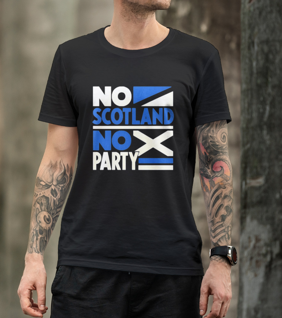 No Scotland No Party Scottish Flag Football Fans T-Shirt