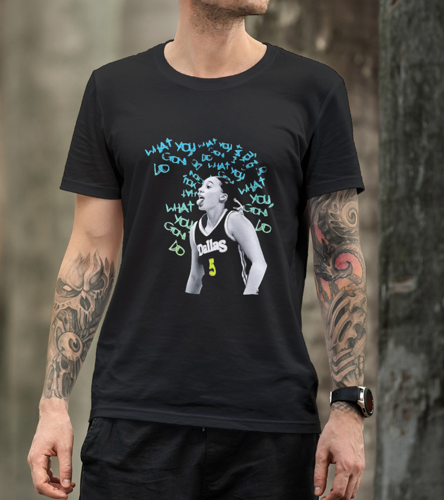 Paige Bueckers Dallas Wings WNBA What You Gon Do Basketball T-Shirt