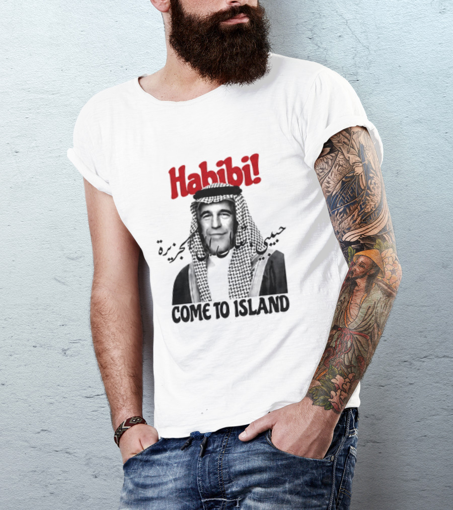 Habibi Come To Island Jeffrey Epstein Middle Eastern Attire T-Shirt