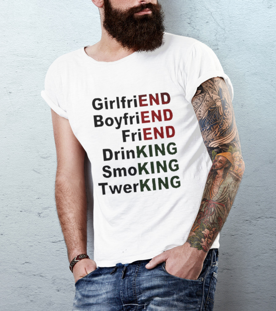 Girlfriend Boyfriend Friend DrinKING SmoKING TwerKING Life Lessons T-Shirt